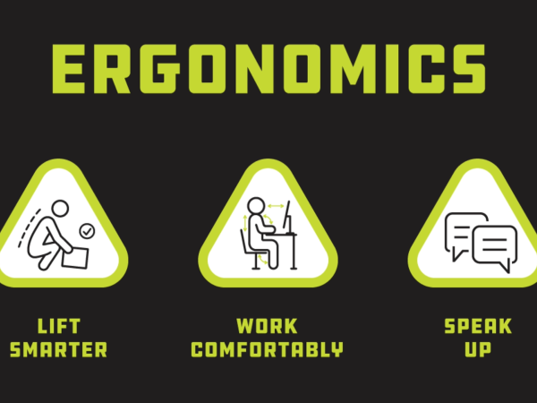 Graphic with 3 green safety triangles of a person lifting a box, a person sitting at a desk, and chat bubbles. Word say Ergonomics: Lift smarter, Work comfortable, and Speak up.
